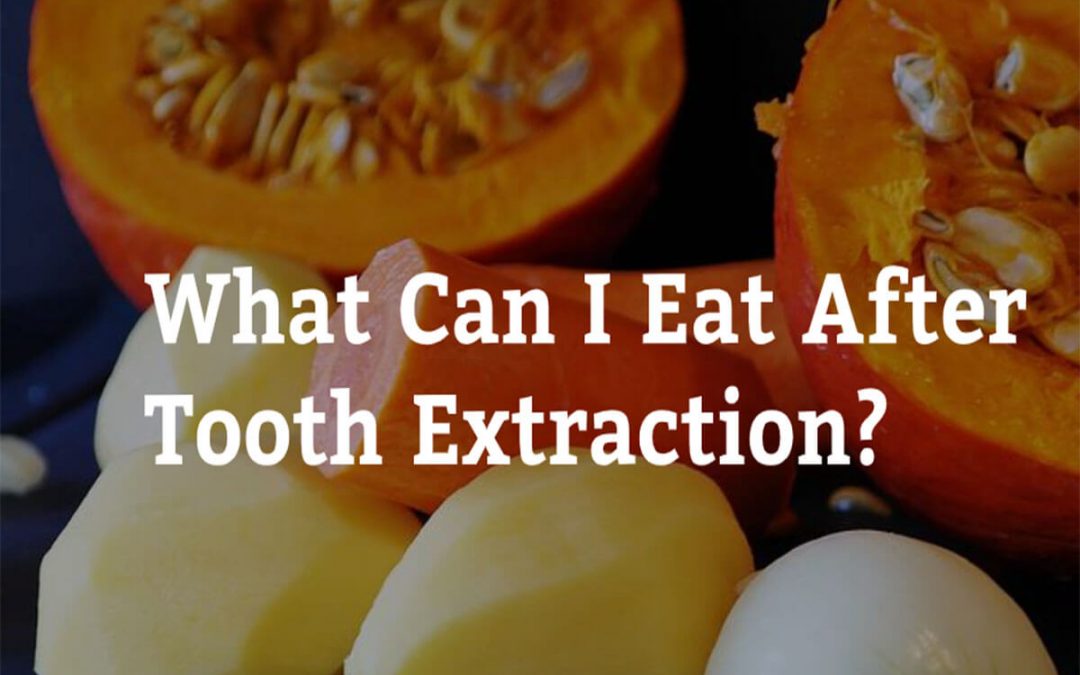 What Can I Eat After Tooth Extraction? 7 Tips from My Local Dentists Leichhardt